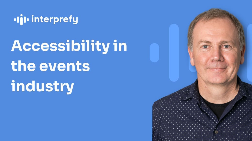 Accessibility in the events industry - Interprefy
